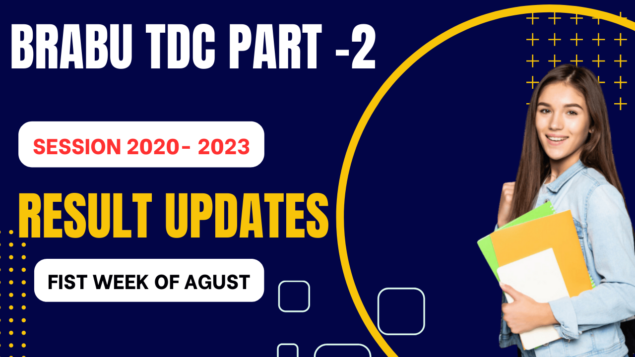 BRABU TDC Part -2 Session 2020- 2023 Result - First Week Of August