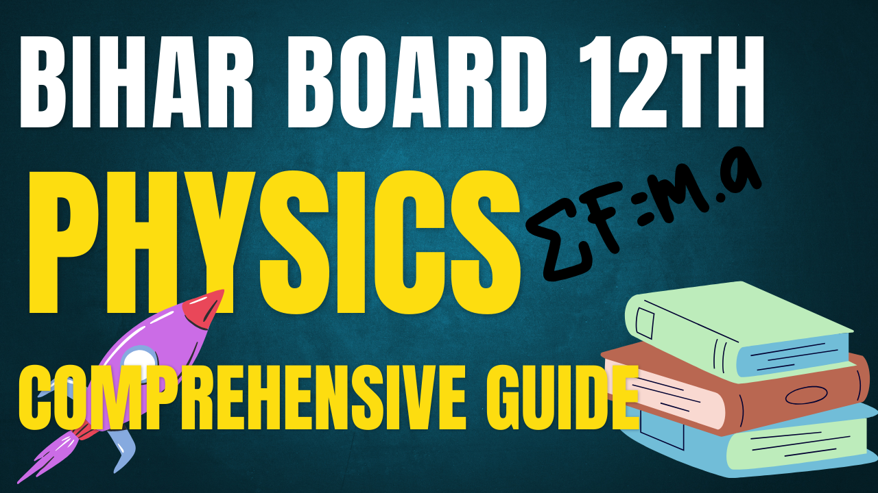 Bihar Board 12th Physics: A Comprehensive Guide
